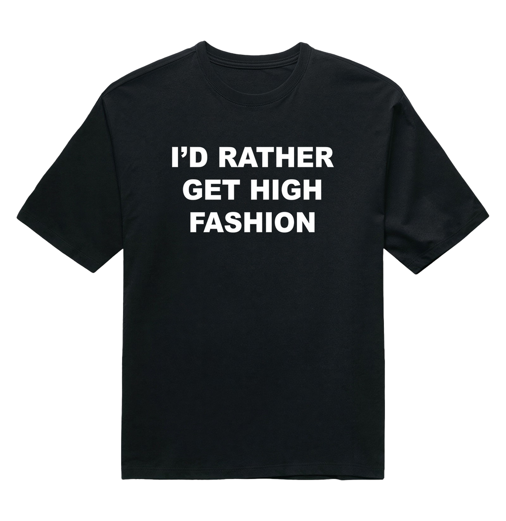 I'd Rather Get High - Preta - Oversized