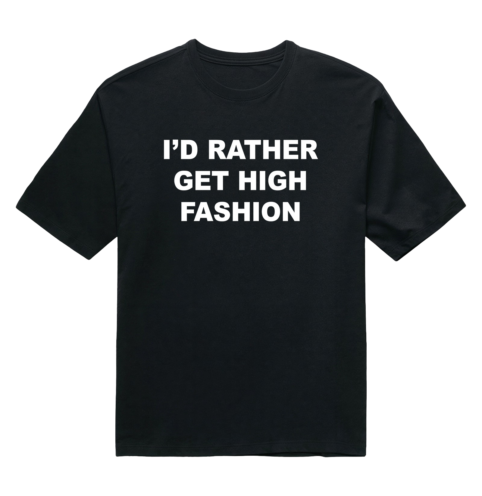 I'd Rather Get High - Preta - Oversized