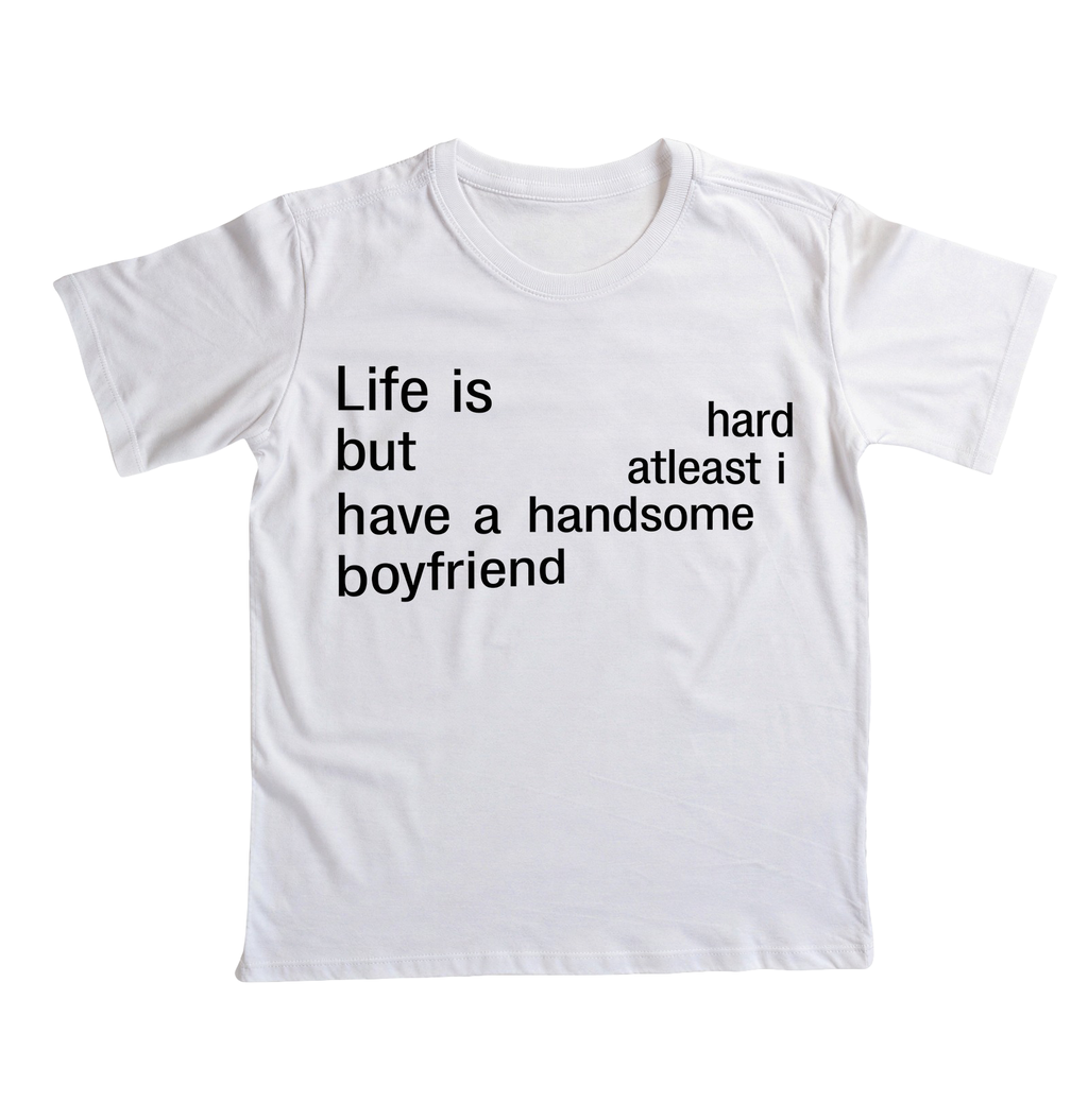 Life is Hard - Boyfriend - Branca