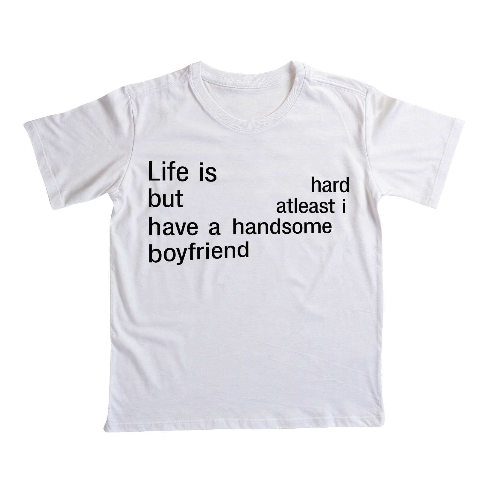 Life is Hard - Boyfriend - Branca