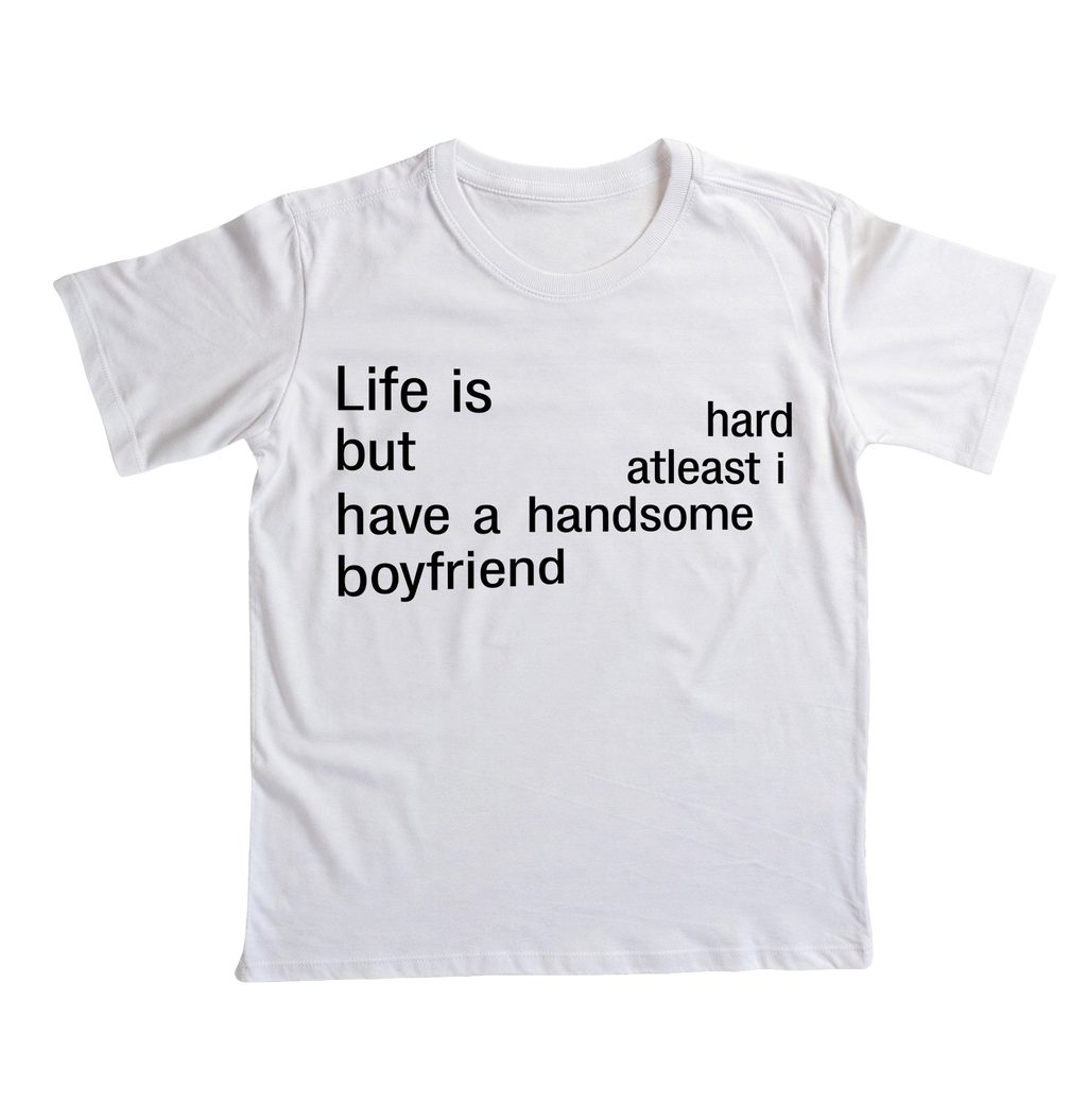 Life is Hard - Boyfriend - Branca