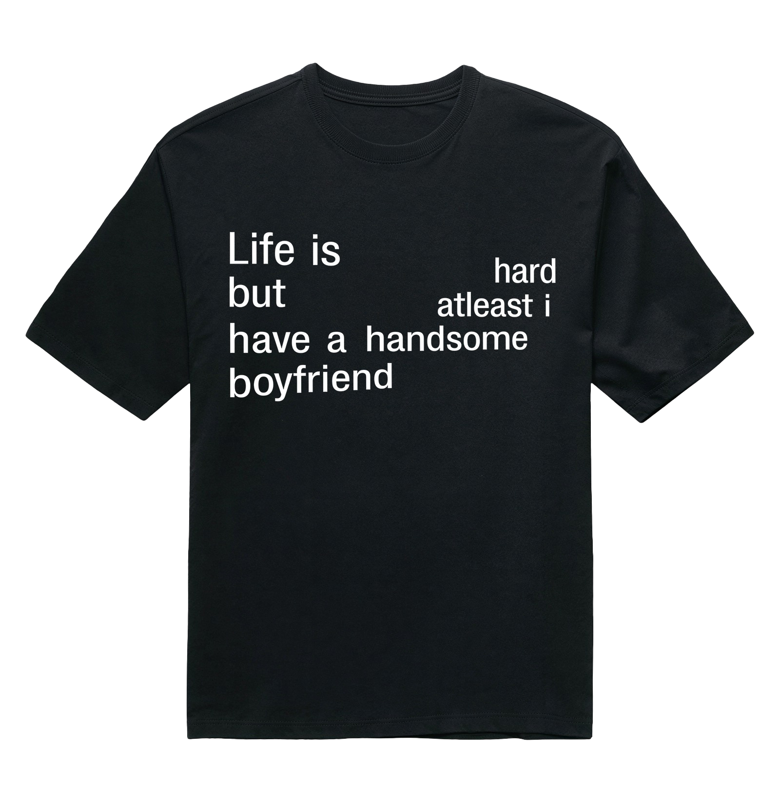 Life is Hard - Boyfriend - Preta - Oversized