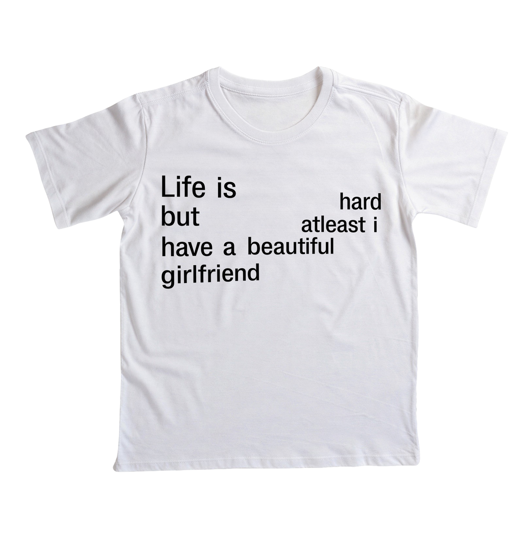 Life is Hard - Girlfriend - Branca