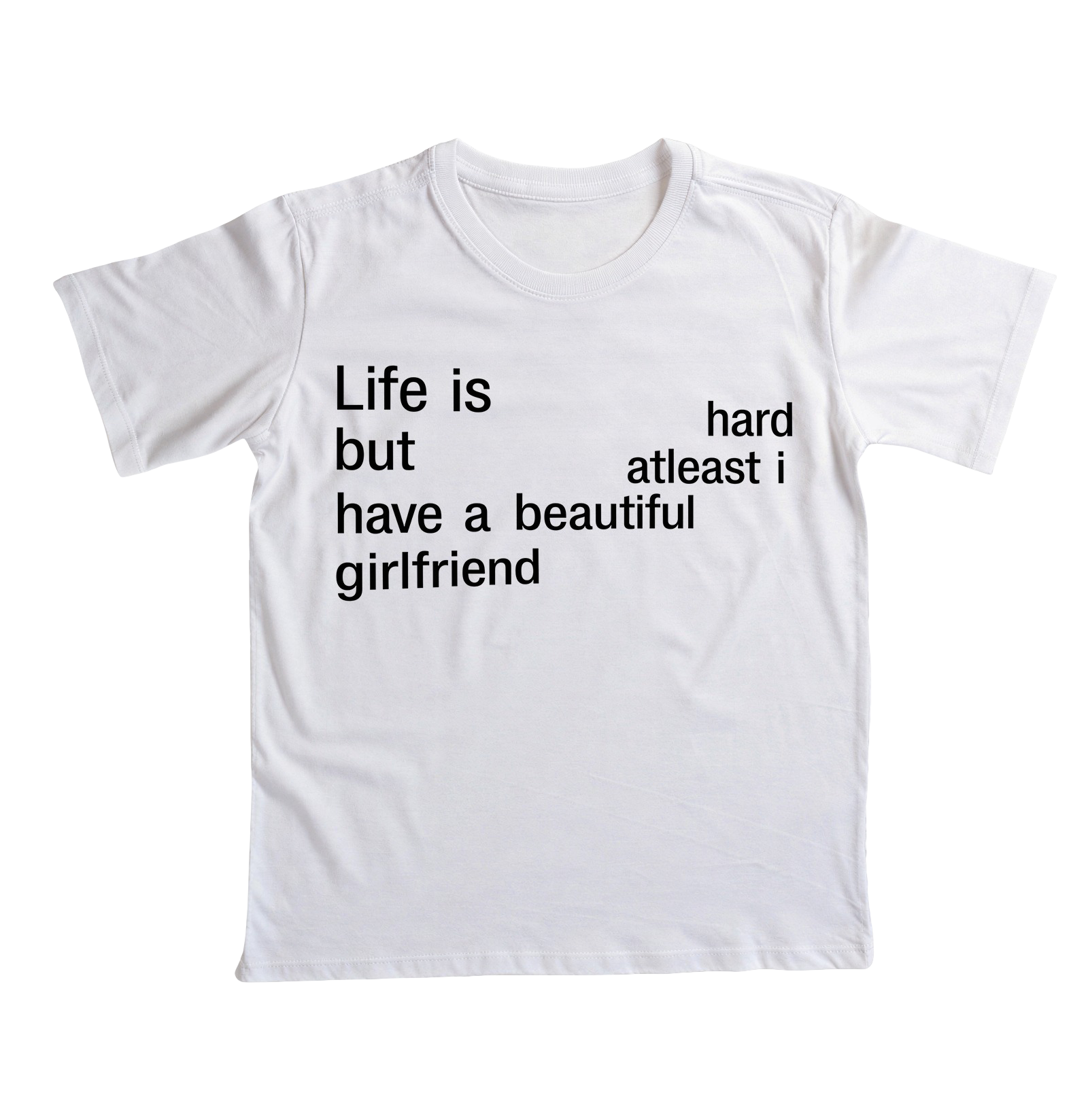 Life is Hard - Girlfriend - Branca