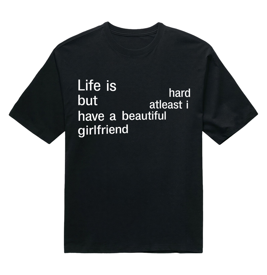 Life is Hard - Girlfriend - Preta - Oversized